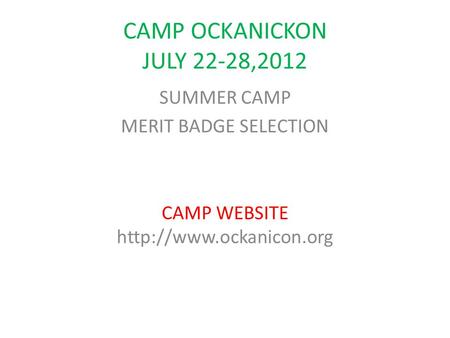 CAMP OCKANICKON JULY 22-28,2012 SUMMER CAMP MERIT BADGE SELECTION CAMP WEBSITE