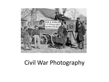 Civil War Photography. Old Pictures: Have you ever looked at really old pictures of your parents or grandparents? Old pictures can tell us things about.