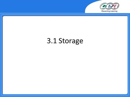 3.1 Storage. Overview Compare the following storage devices in terms of storage capacity, cost, speed of data retrieval and suitability for specific purposes: