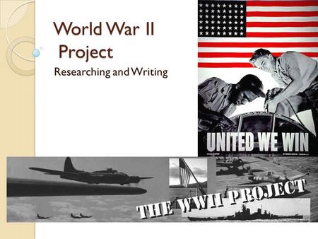 World War II Project Researching and Writing. Key Focus Questions: Who were the key dictators, and how did their aggression lead to war? What were the.