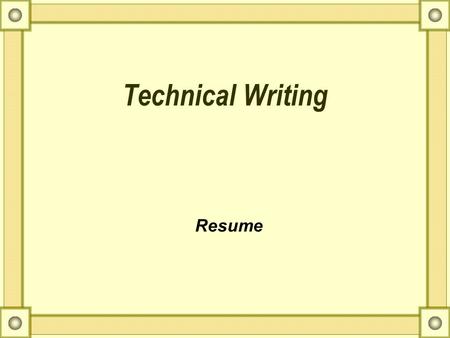 Technical Writing Resume. What is Resume  A resume is a brief summary of your abilities, education, experience, and skills.  Its main task is to convince.