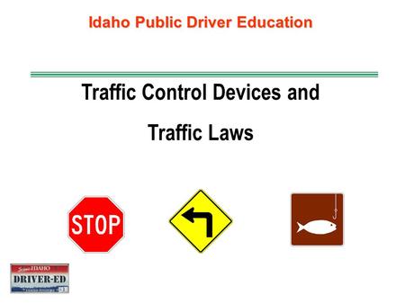 Idaho Public Driver Education Traffic Control Devices and