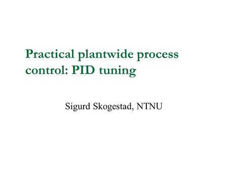 Practical plantwide process control: PID tuning