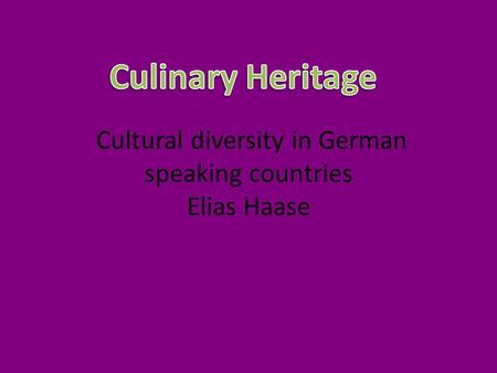 Cultural diversity in German speaking countries Elias Haase.