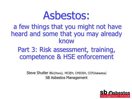 Asbestos: a few things that you might not have heard and some that you may already know a few things that you might not have heard and some that you may.
