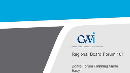 Regional Board Forum 101 Board Forum Planning Made Easy.