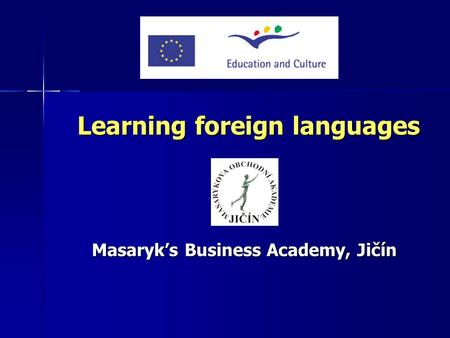 Learning foreign languages Masaryk’s Business Academy, Jičín.