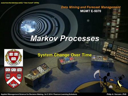 Markov Processes System Change Over Time Data Mining and Forecast Management MGMT E-5070 scene from the television series “Time Tunnel” (1970s)