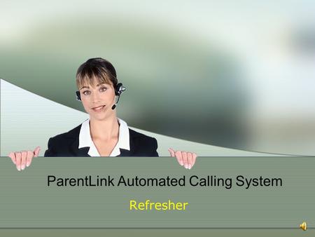 ParentLink Automated Calling System Refresher