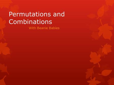 Permutations and Combinations With Beanie Babies.