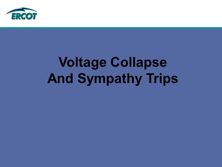 Voltage Collapse And Sympathy Trips.