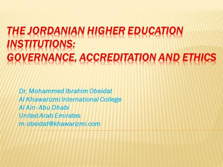 Dr. Mohammed Ibrahim Obeidat Al Khawarizmi International College Al Ain- Abu Dhabi United Arab Emirates