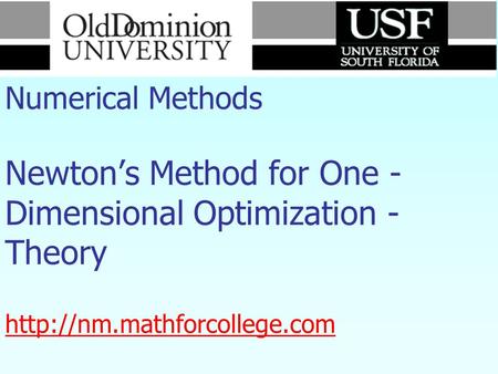 Numerical Methods Newton’s Method for One - Dimensional Optimization - Theory