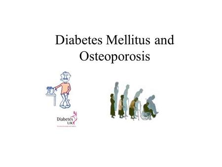 Diabetes Mellitus and Osteoporosis