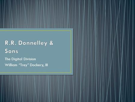 The Digital Division William “Trey” Dockery, III.