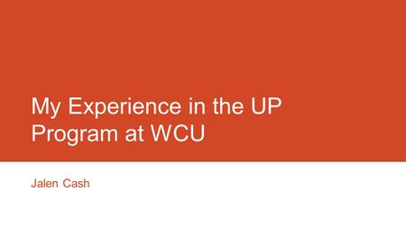 My Experience in the UP Program at WCU Jalen Cash.