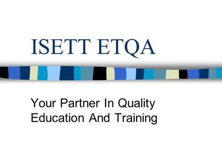 ISETT ETQA Your Partner In Quality Education And Training.