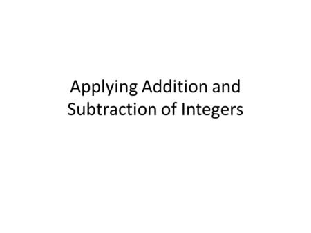 Applying Addition and Subtraction of Integers