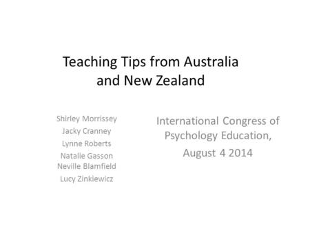 Teaching Tips from Australia and New Zealand Shirley Morrissey Jacky Cranney Lynne Roberts Natalie Gasson Neville Blamfield Lucy Zinkiewicz International.