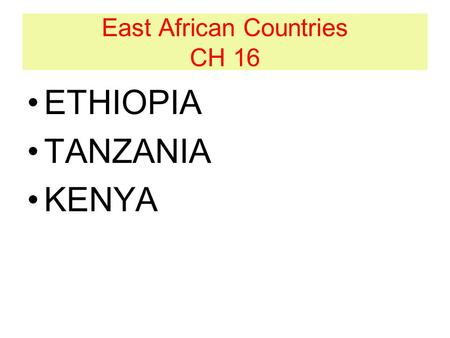 East African Countries CH 16 ETHIOPIA TANZANIA KENYA.