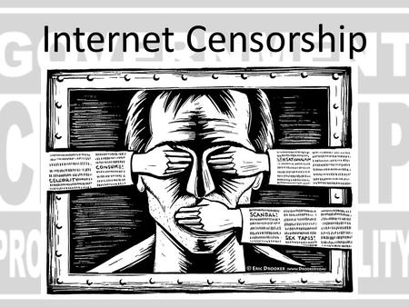 Internet Censorship. What is Internet Censorship Control or suppression of publishing or accessing information on the Internet Legal issues – Moral –