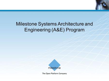 Milestone Systems Architecture and Engineering (A&E) Program