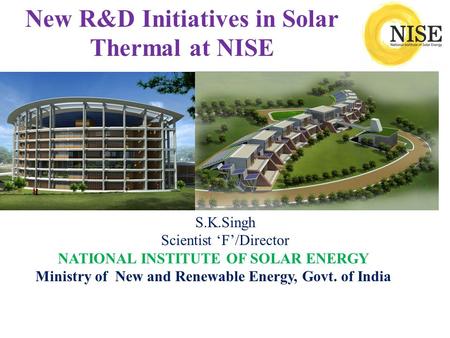 New R&D Initiatives in Solar Thermal at NISE