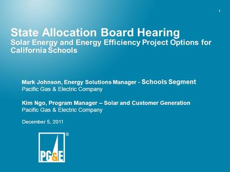1 State Allocation Board Hearing Solar Energy and Energy Efficiency Project Options for California Schools Mark Johnson, Energy Solutions Manager - Schools.