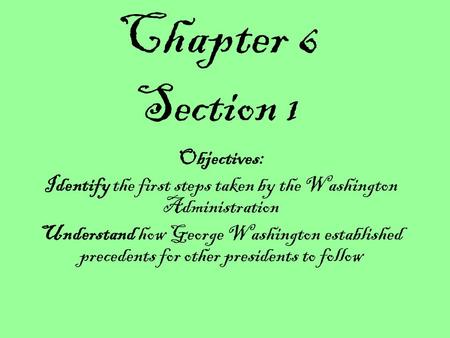 Identify the first steps taken by the Washington Administration