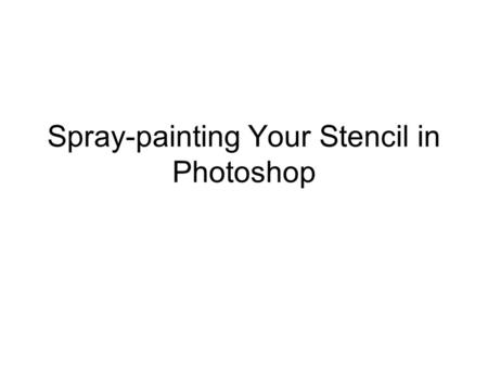 Spray-painting Your Stencil in Photoshop. Step 1: Open the file named “brick” in Photoshop. (Or you can find your own picture of a wall)