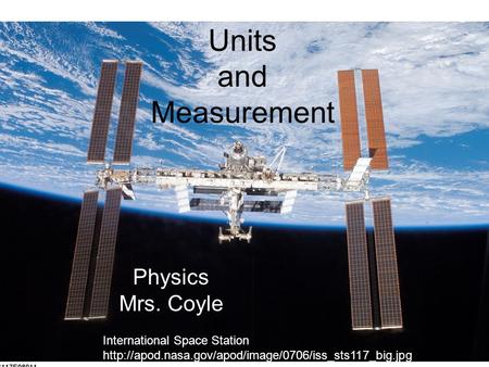 Units and Measurement Physics Mrs. Coyle International Space Station