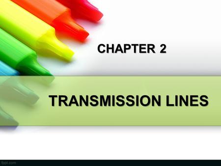 TRANSMISSION LINES CHAPTER 2. TRANSMISSION LINES FUNCTION - to transfer bulk of electrical energy from generating power plants to electrical substations.