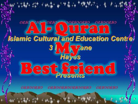 Islamic Cultural and Education Centre 3 Pump Lane Hayes Presents Islamic Cultural and Education Centre 3 Pump Lane Hayes Presents 