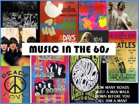MUSIC IN THE 60s.