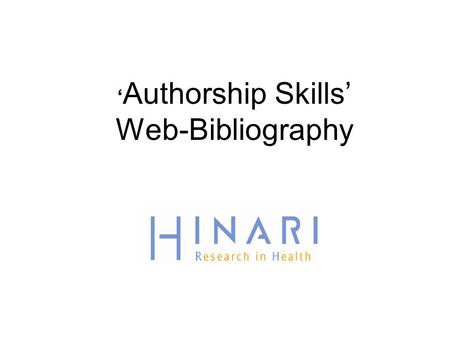 ‘ Authorship Skills’ Web-Bibliography. Table of Contents  Contains annotated links to WWW based/ full-text information:  Multiple Topic Sites  Footnotes.