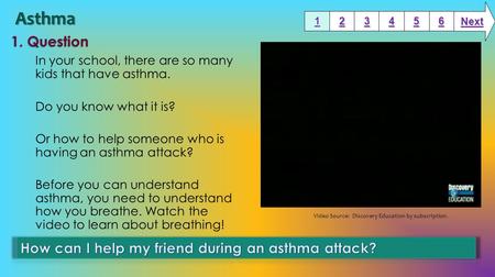 In your school, there are so many kids that have asthma. Do you know what it is? Or how to help someone who is having an asthma attack? Before you can.