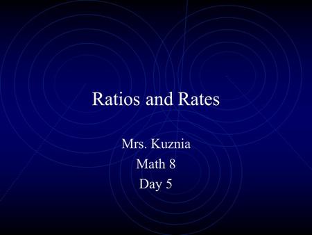 Ratios and Rates Mrs. Kuznia Math 8 Day 5 Brainpop  ionandpercent/ratios/