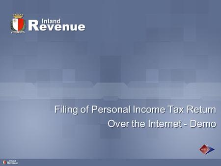 R evenue Inland R evenue Filing of Personal Income Tax Return Over the Internet - Demo Filing of Personal Income Tax Return Over the Internet - Demo Inland.