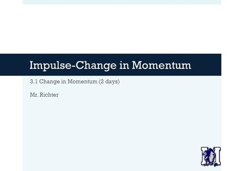 Impulse-Change in Momentum