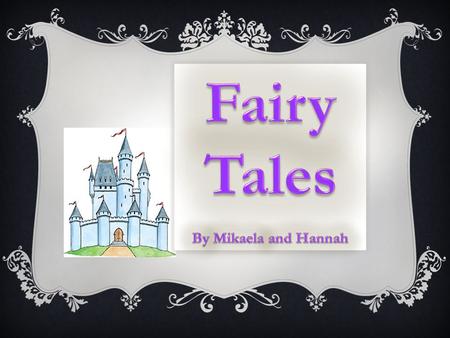 FAIRY TALE DEFINITION  A story with magical creatures  Usually begins with “Once upon a time…”  Good vs. evil  Most fairy tales include the magical.