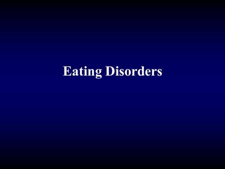 Eating Disorders. Do you think you might have an eating disorder? All Students 9.5% Males 5.0% Females11.6%