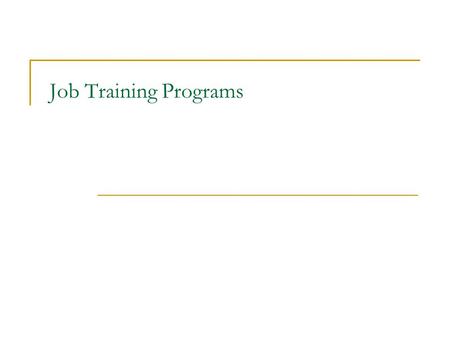 Job Training Programs. What has been tried? How well does it work?