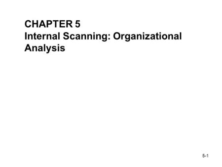 CHAPTER 5 Internal Scanning: Organizational Analysis