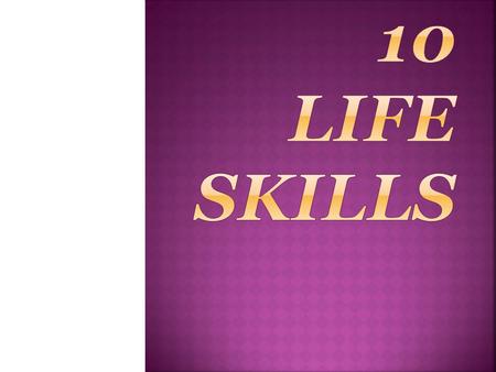 10 Life Skills.