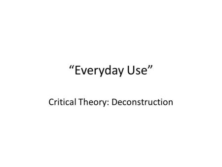Critical Theory: Deconstruction