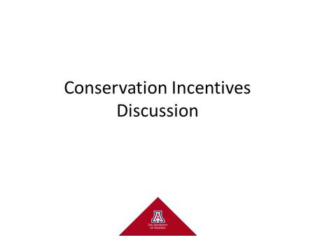 Conservation Incentives Discussion. 2 Conservation Incentives New concept: “payments for ecosystem services” Pay ranchers for ecological benefits of land.