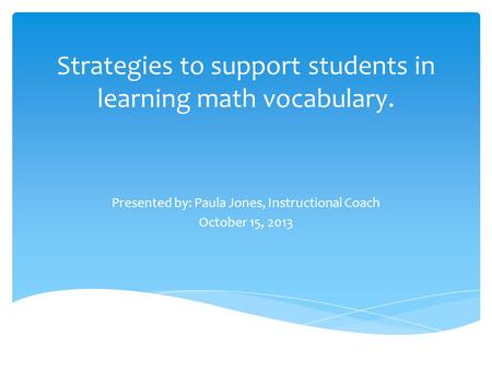 Strategies to support students in learning math vocabulary.