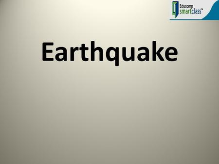 Earthquake.