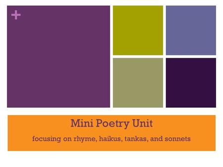 + Mini Poetry Unit focusing on rhyme, haikus, tankas, and sonnets.