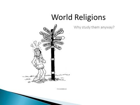 World Religions Why study them anyway?. The Nature of Religion Human beings ask the big questions. We want to solve mysteries—especially the mysteries.